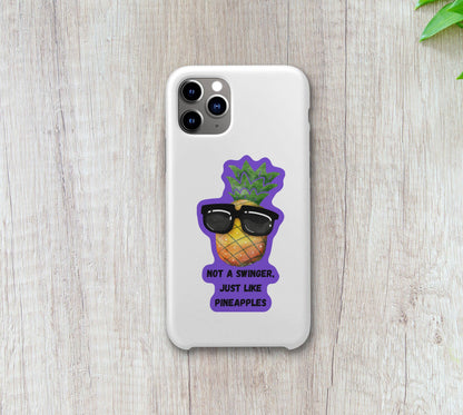 Not a Swinger, Just Like Pineapples Sticker