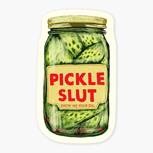 Pickle Slut - 3" Art Sticker
