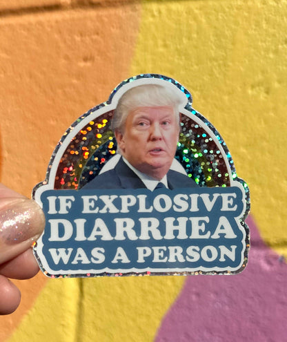 If Explosive Diarrhea Was A Person Glitter Sticker