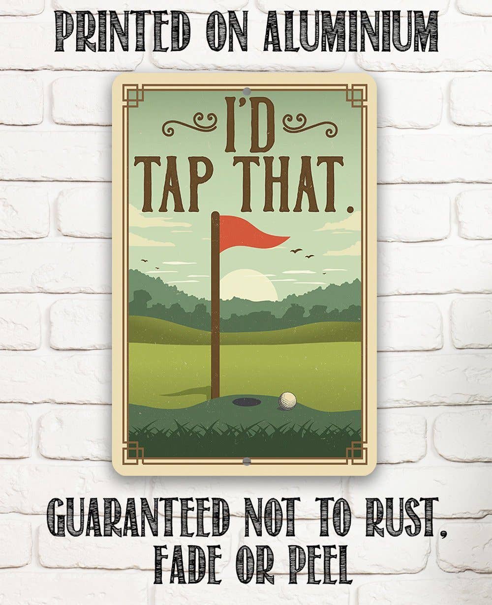 Rustic Metal Sign | I'd Tap That