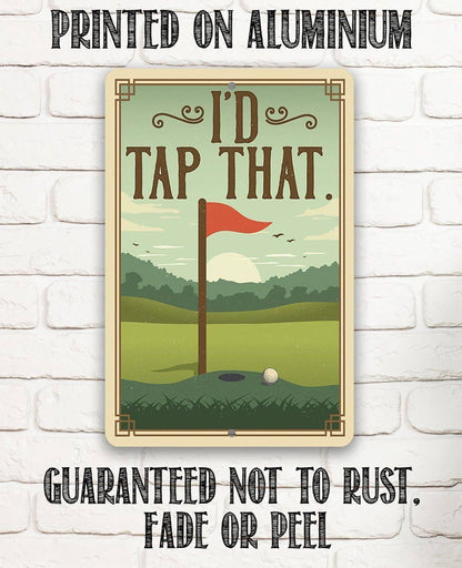 Rustic Metal Sign | I'd Tap That