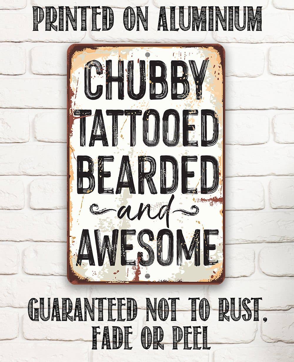 Rustic Metal Sign | Chubby, Tattooed, Bearded, and Awesome M