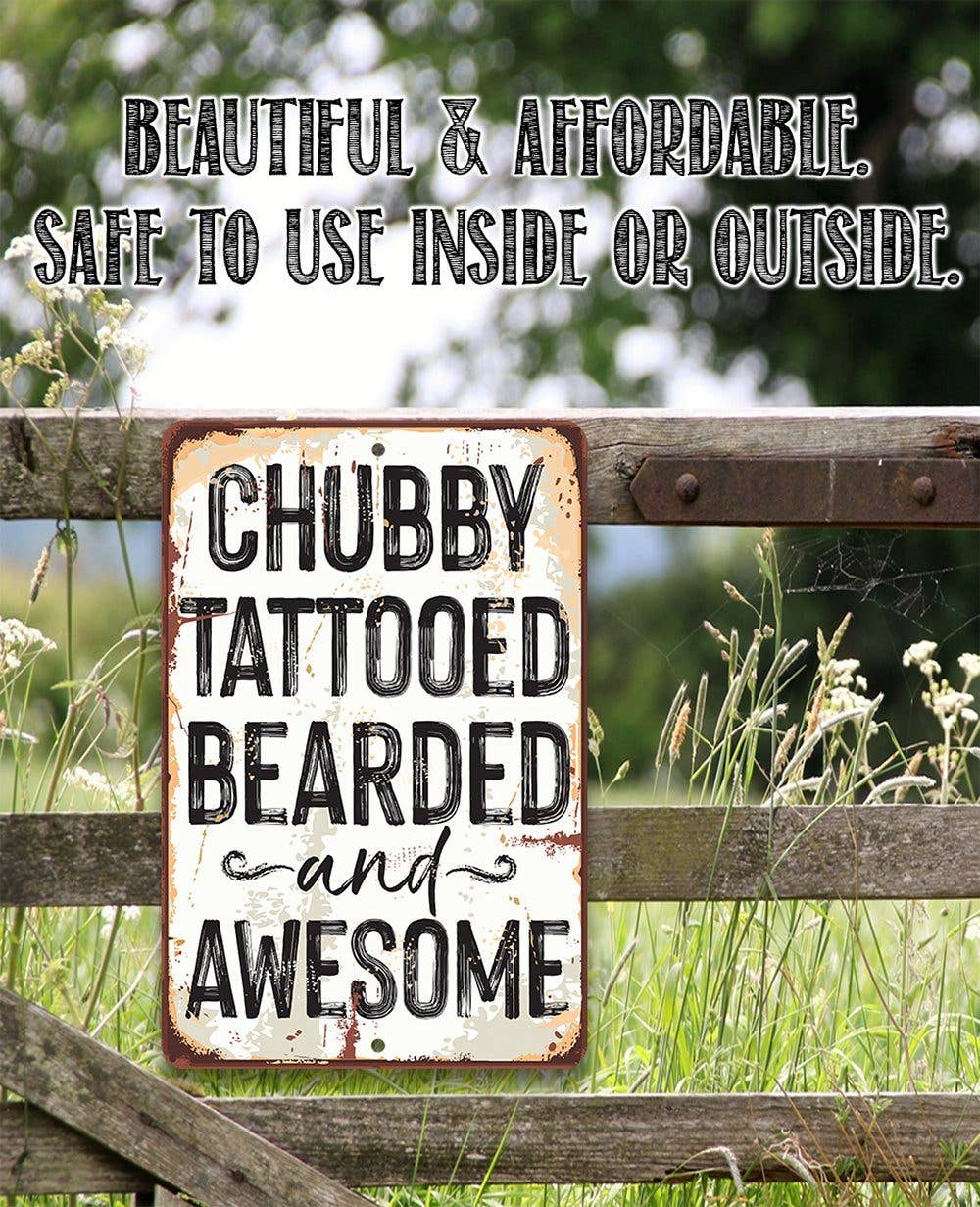 Rustic Metal Sign | Chubby, Tattooed, Bearded, and Awesome M