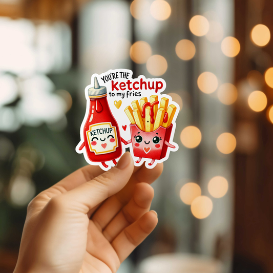 Funny You Are The Ketchup To My Fries Vinyl Sticker
