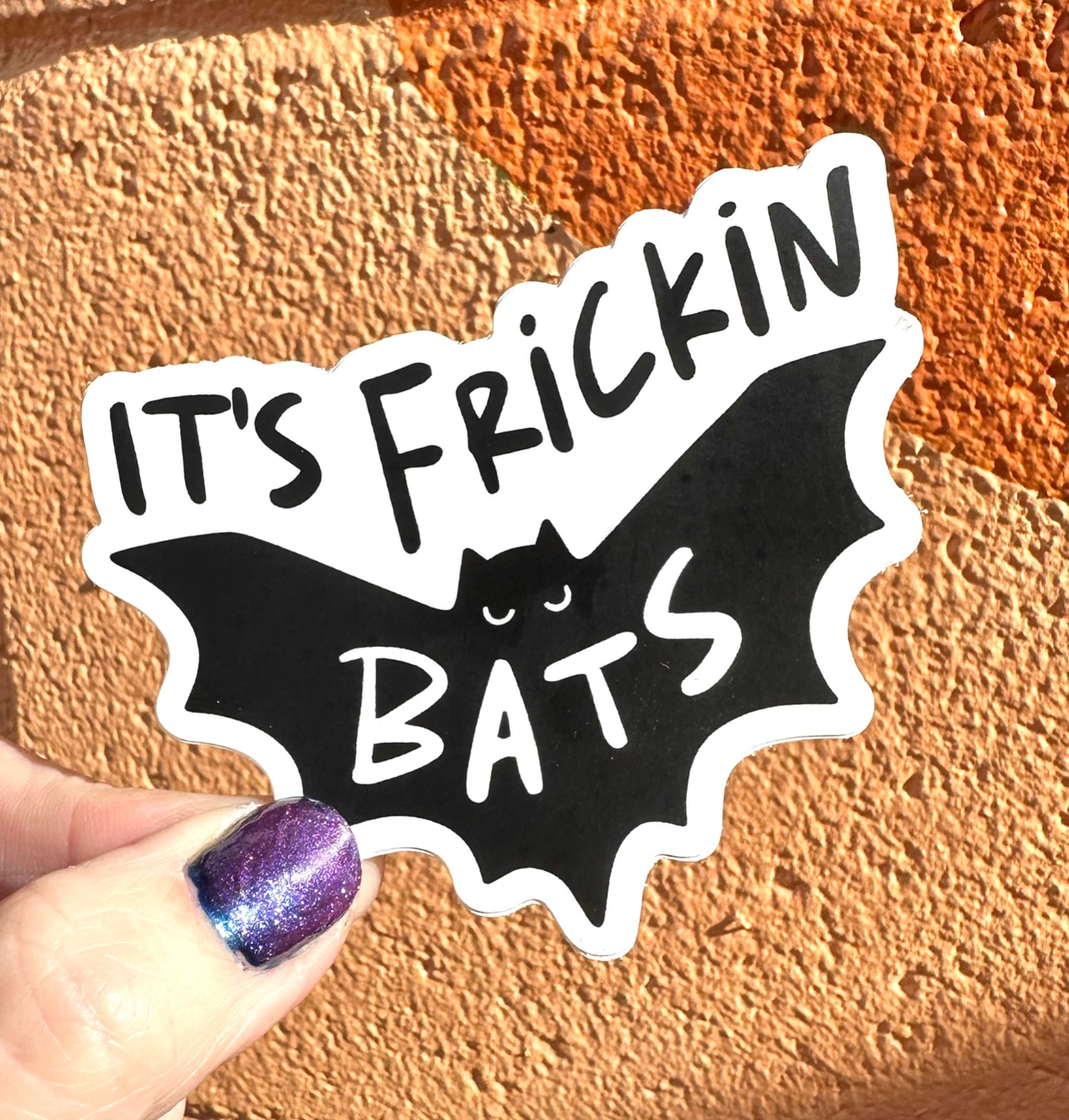 It's Frickin Bats Sticker