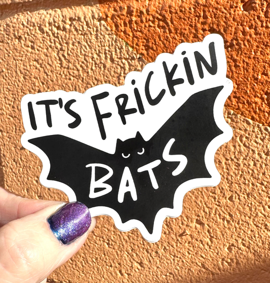 It's Frickin Bats Sticker